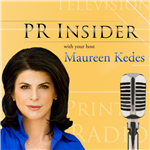 PR INSIDER with your host, Maureen Kedes