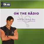 On The Radio with Dr. Robert Rey
